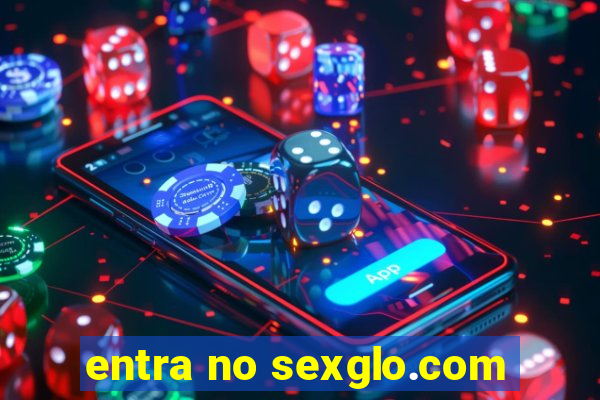 entra no sexglo.com